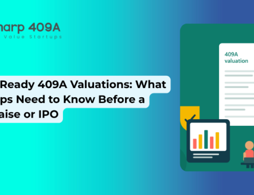 Audit-Ready 409A Valuations: What Startups Need to Know Before a Fundraise or IPO